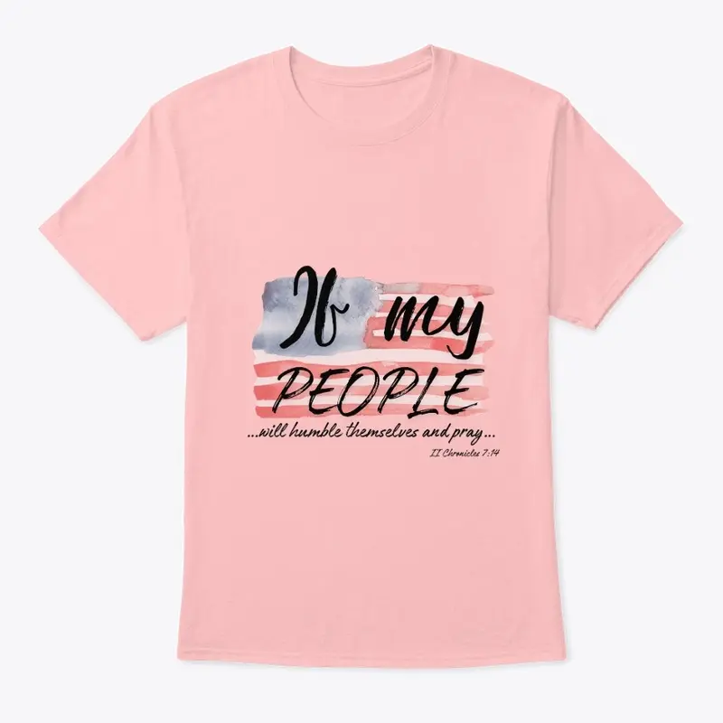 If My People Pray - Patriotic Design