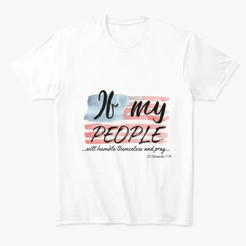 If My People Pray - Patriotic Design